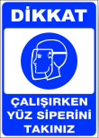 dikkat çalışırken yüz süperini takınız levhası