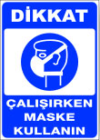 dikkat çalışırken maske kullanın levhası