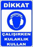 dikkat çalışırken kulaklık kullan levhası