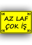 az laf çok iş