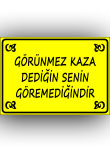 görünmez kaza dediğin senin göremediğindir