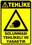 solunması tehlikeli ve yasaktır