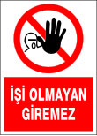 işi olmayan giremez
