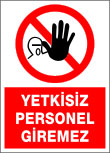 yetkisiz personel giremez