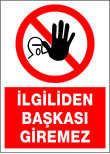 ilgiliden başkası giremez