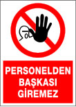 personelden başkası giremez