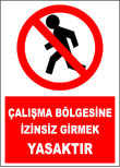 çalışma bölgesine izinsiz girmek yasaktır