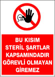 bu kısım steril şartlar kapsamındadır görevli olmayan giremez