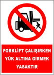forklift çalışırken yük altına girmek yasaktır