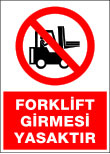 forklift girmesi yasaktır