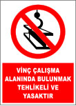 vinç çalışma alanında bulunmak tehlikeli ve yasaktır