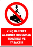 vinç hareket alanında bulunmak tehlikeli ve yasaktır
