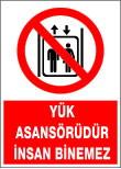 yük asansörüdür insan binemez