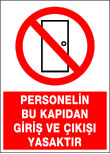 personelin bu kapıdan giriş ve çıkışı yasaktır