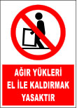ağır yükleri el ile kaldırmak yasaktır