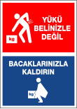 Yükü belinizle değil bacaklarınızla kaldırın