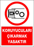koruyucuları çıkarmak yasaktır