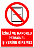 izinli ve raporlu personel iş yerine giremez