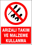 arızalı takım ve malzeme kullanma