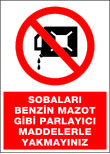 sobaları benzin mazot gibi parlayıcı maddelerle yakmayınız