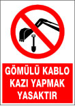 gömülü kablo kazı yapmak yasaktır