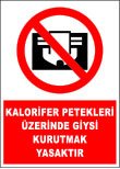 kalorifer petekleri üzerinde giysi kurutmak yasaktır