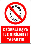 değerli eşya ile girilmesi yasaktır