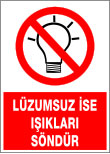 lüzumsuz ise ışıkları söndür
