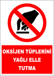 oksijen tüplerini yağlı elle tutma uyarı levhası