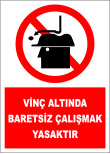 vinç altında baretsiz çalışmak yasaktır